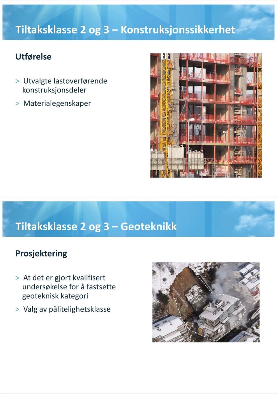 Tiltaksklasse 2og 3 Geoteknikk Prosjektering > At det er gjort