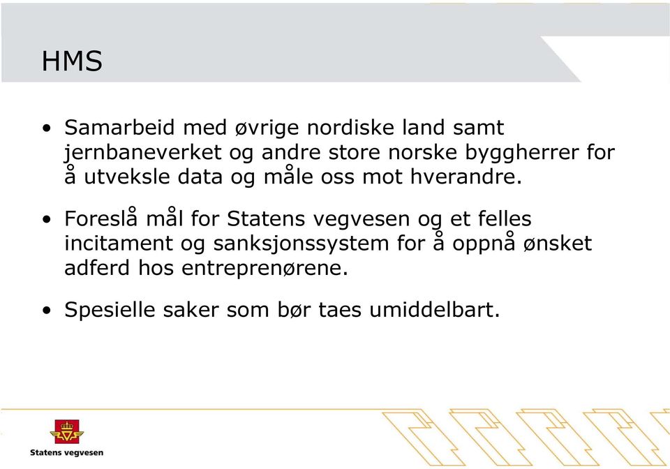 Foreslå mål for Statens vegvesen og et felles incitament og sanksjonssystem