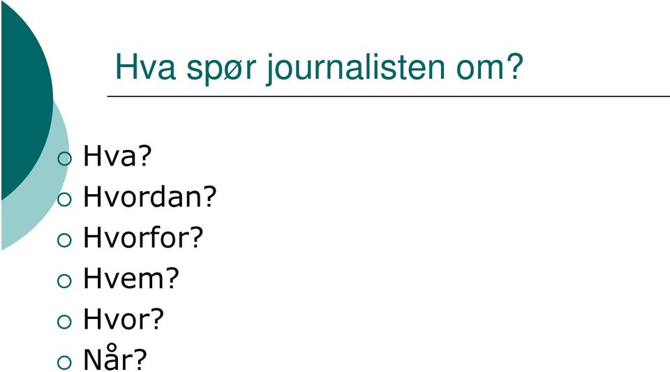 Hva? Hvordan?