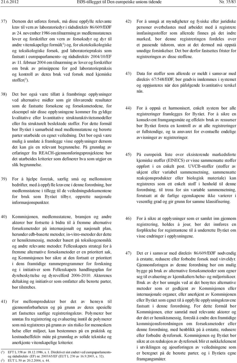 laboratoriepraksis som fastsatt i europaparlaments- og rådsdirektiv 2004/10/EF av 11.