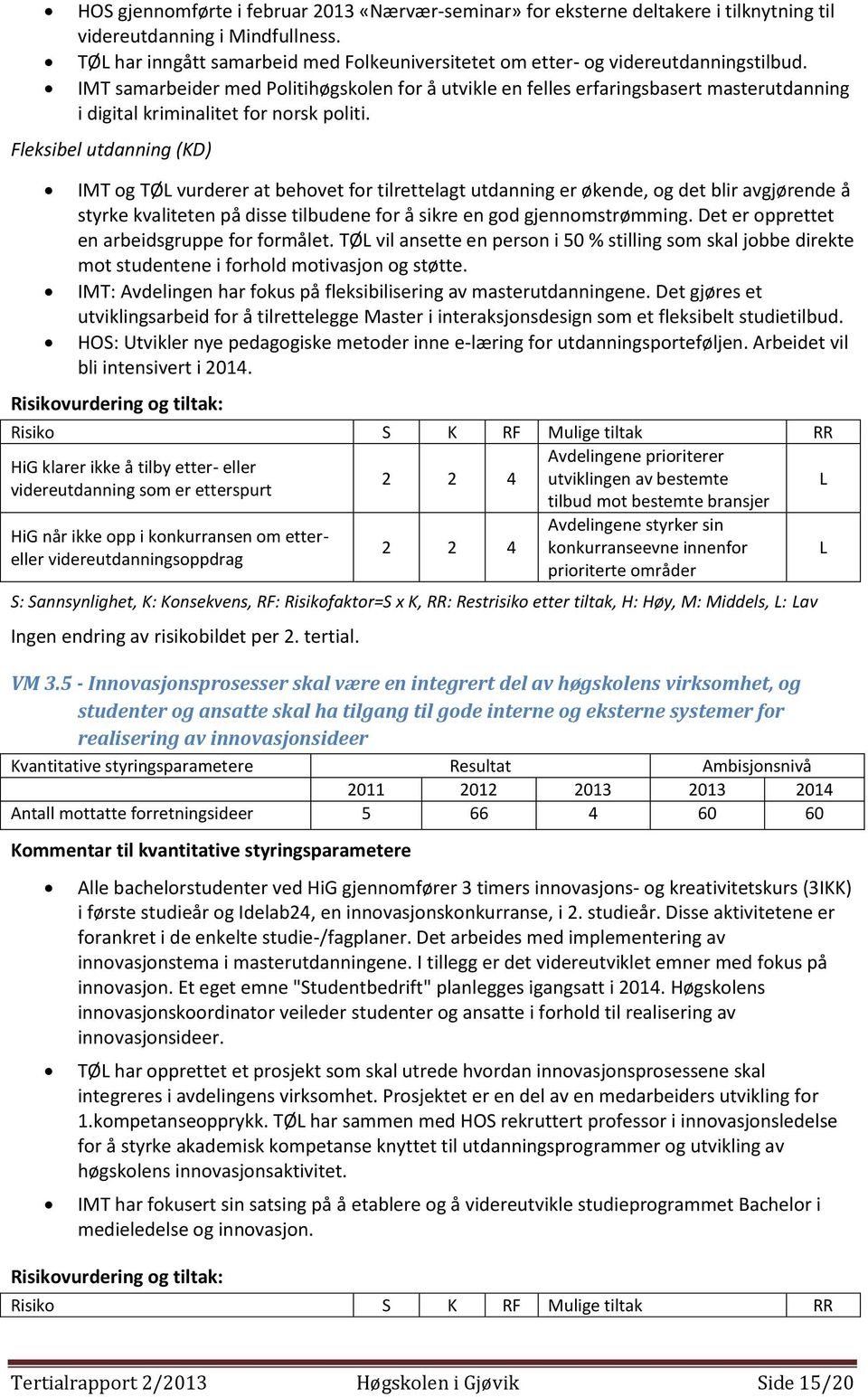 IMT samarbeider med Politihøgskolen for å utvikle en felles erfaringsbasert masterutdanning i digital kriminalitet for norsk politi.