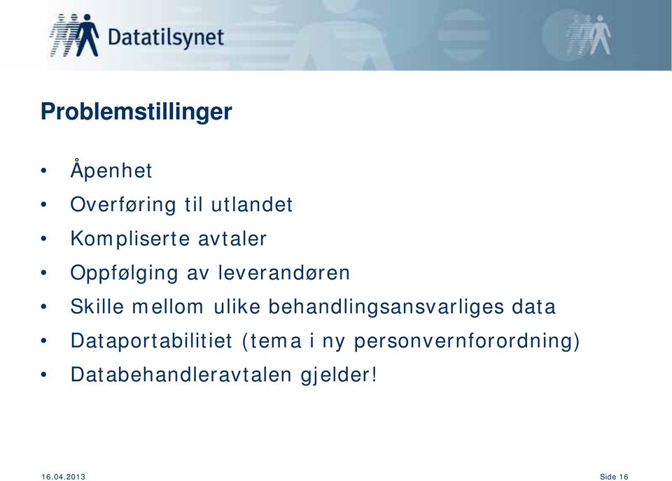 ulike behandlingsansvarliges data Dataportabilitiet (tema i