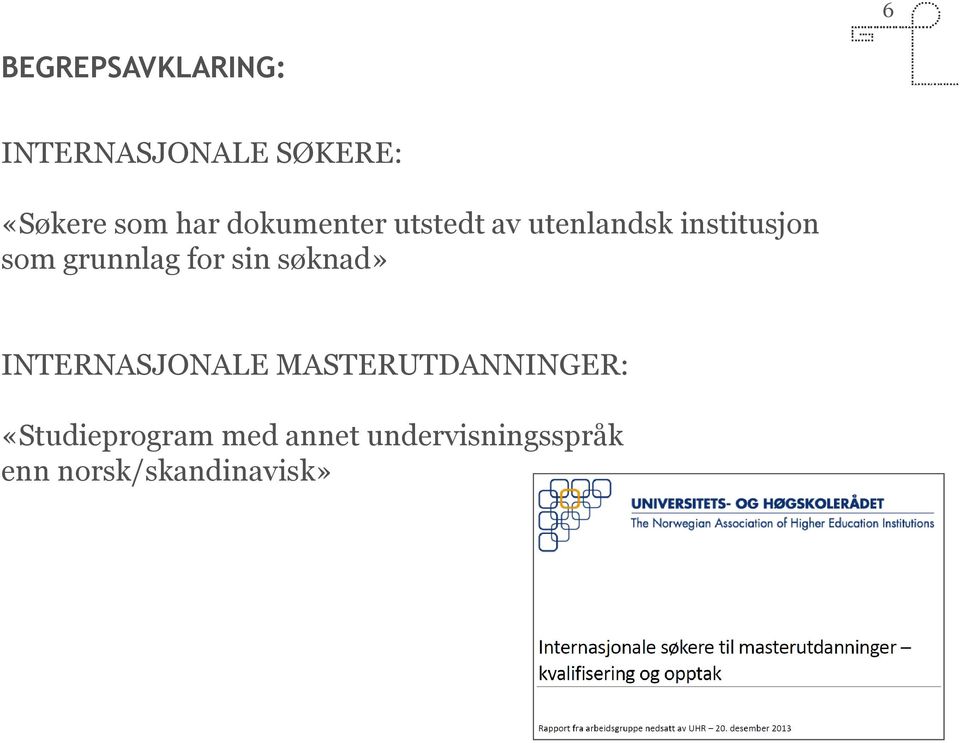 for sin søknad» INTERNASJONALE MASTERUTDANNINGER: