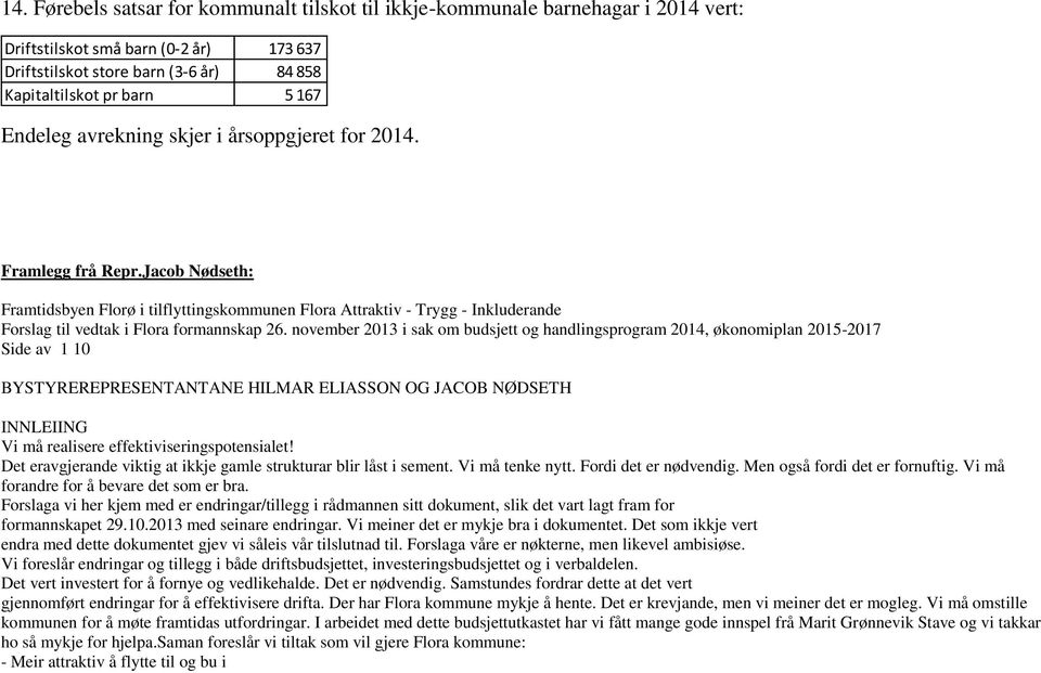 Jacob Nødseth: Framtidsbyen Florø i tilflyttingskommunen Flora Attraktiv - Trygg - Inkluderande Forslag til vedtak i Flora formannskap 26.