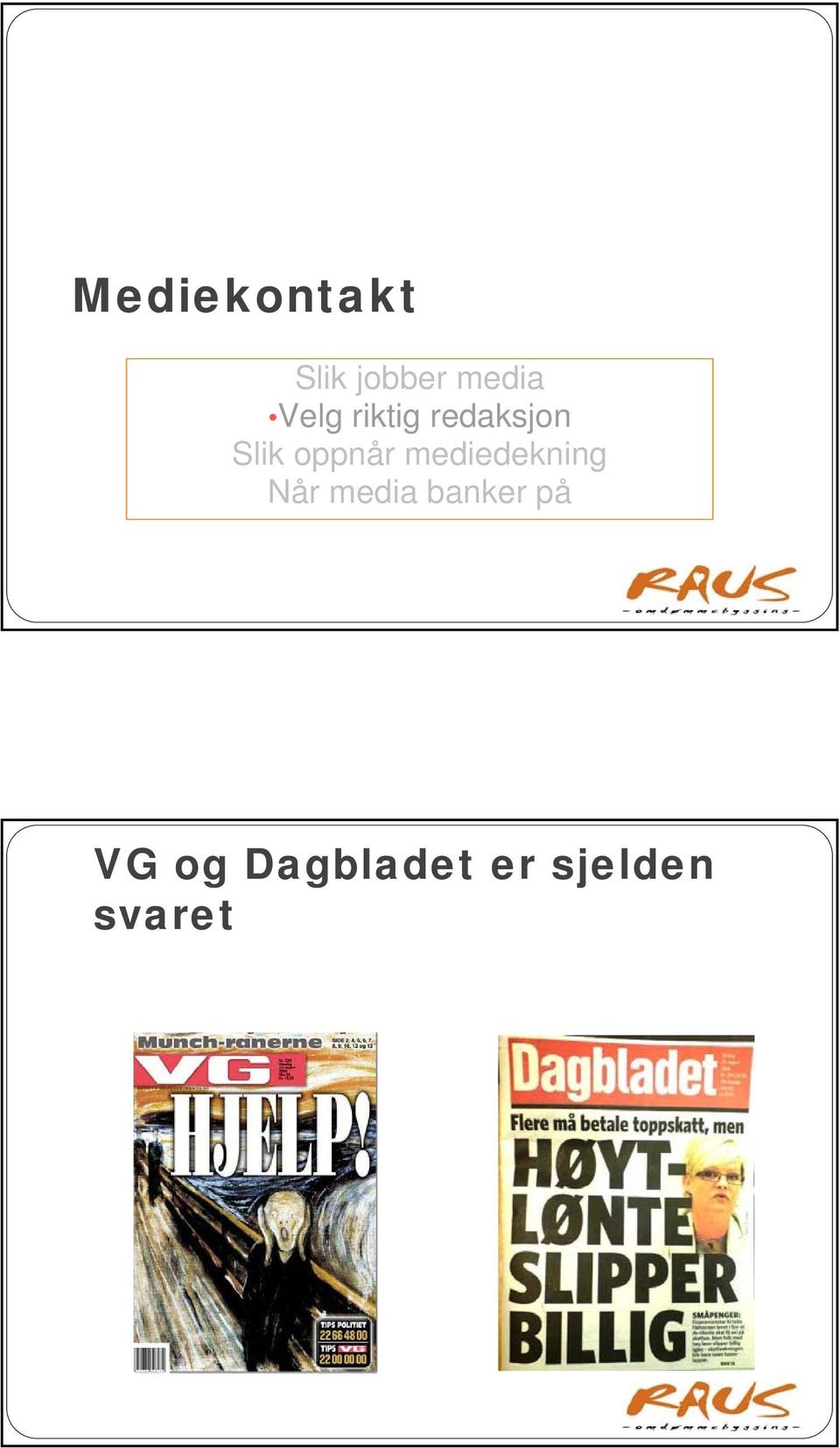 oppnår mediedekning Når media