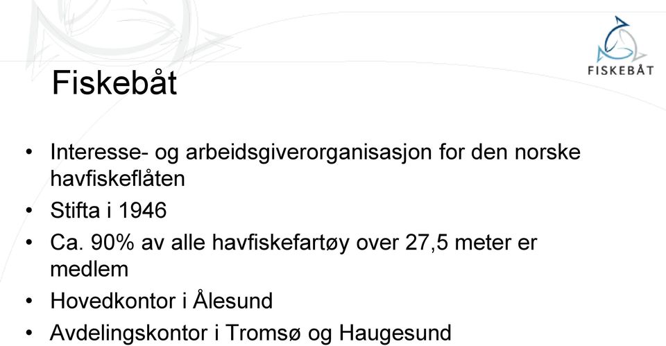 90% av alle havfiskefartøy over 27,5 meter er