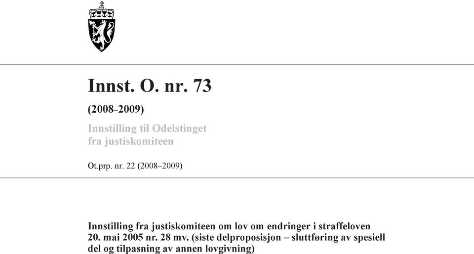 nr. 22 (2008 2009) Innstilling fra justiskomiteen om lov om endringer