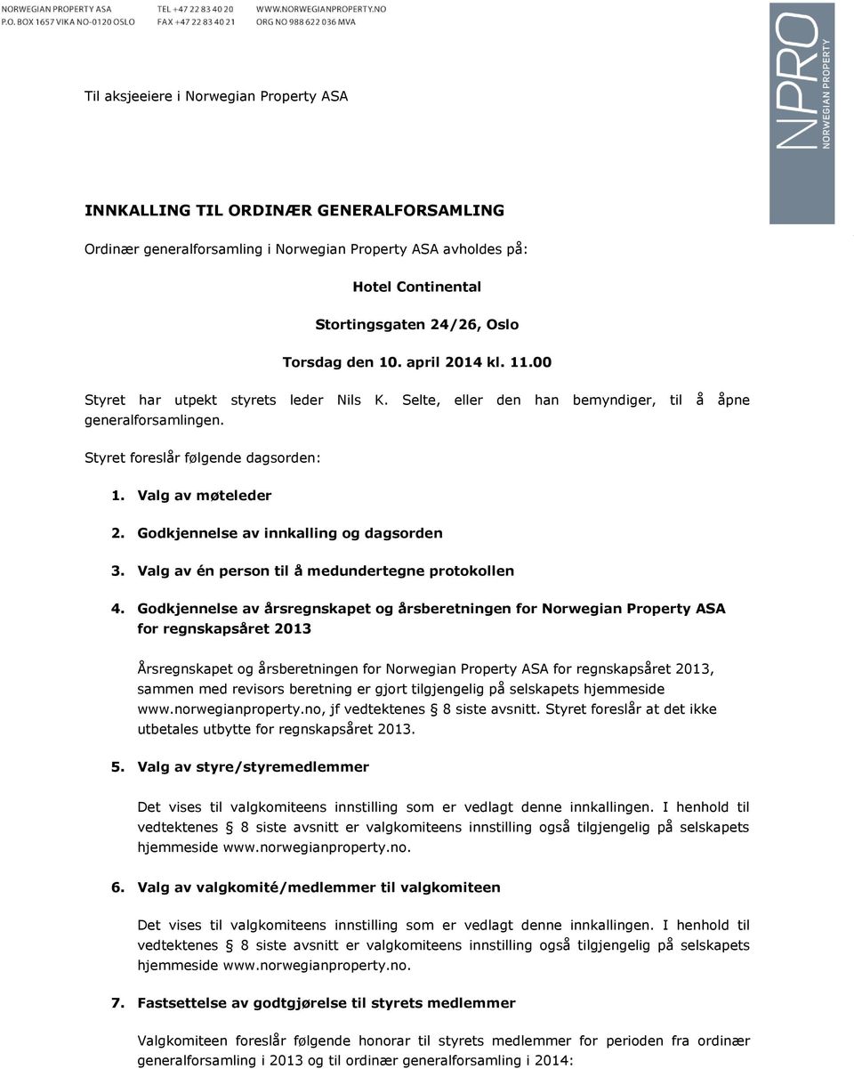 Godkjennelse av innkalling og dagsorden 3. Valg av én person til å medundertegne protokollen 4.