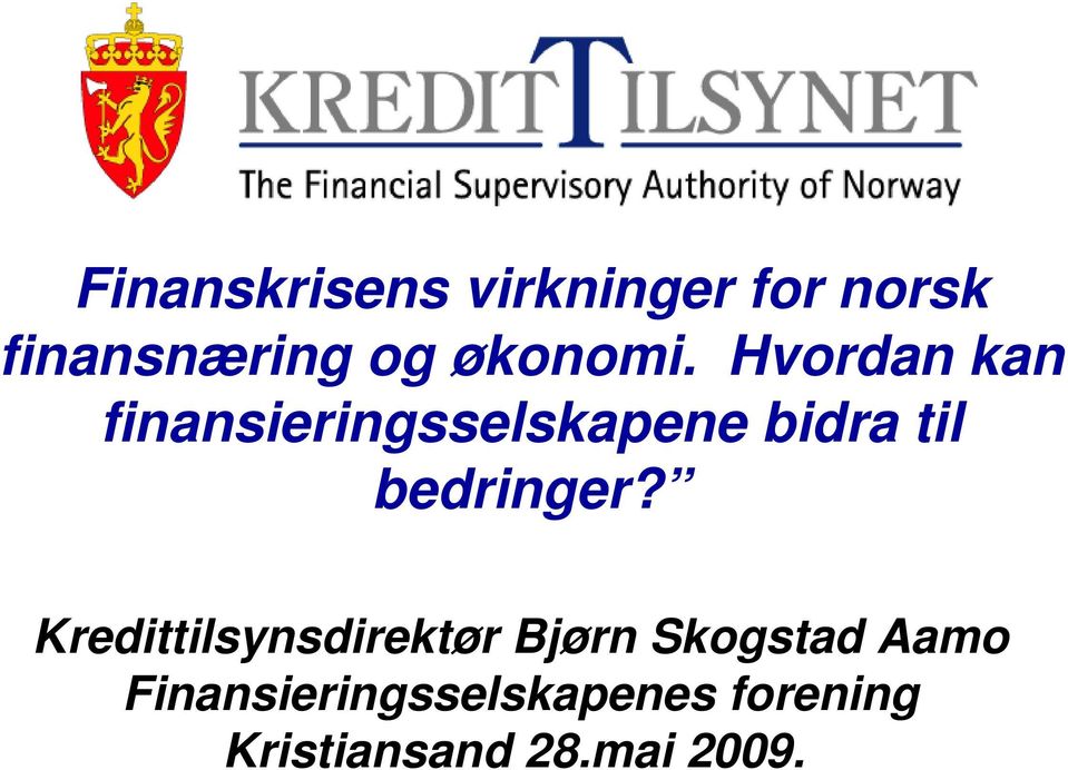 Hvordan kan finansieringsselskapene bidra til