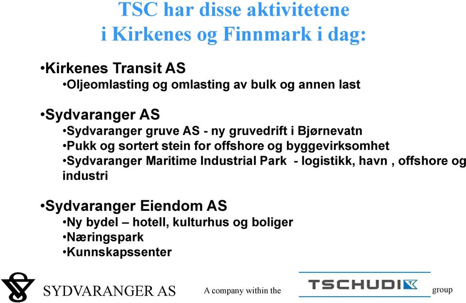 offshore og byggevirksomhet Sydvaranger Maritime Industrial Park - logistikk, havn, offshore og industri