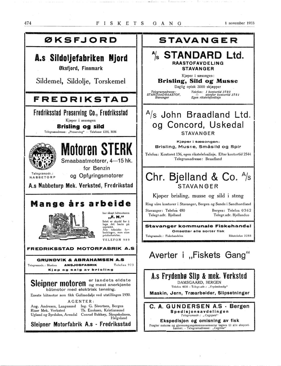 "Preserving" Telefoner 255, 3036 Motoren STERK Smaabaatmotorer, 45 hk. for Benzin og Opfyringsmotorer A.s Nabbetorp Mek. Verksted, Fredril<stad Mange års arbeide har skapt båtmotoren "F. M." ntet er skydd for å lage det beste på området.