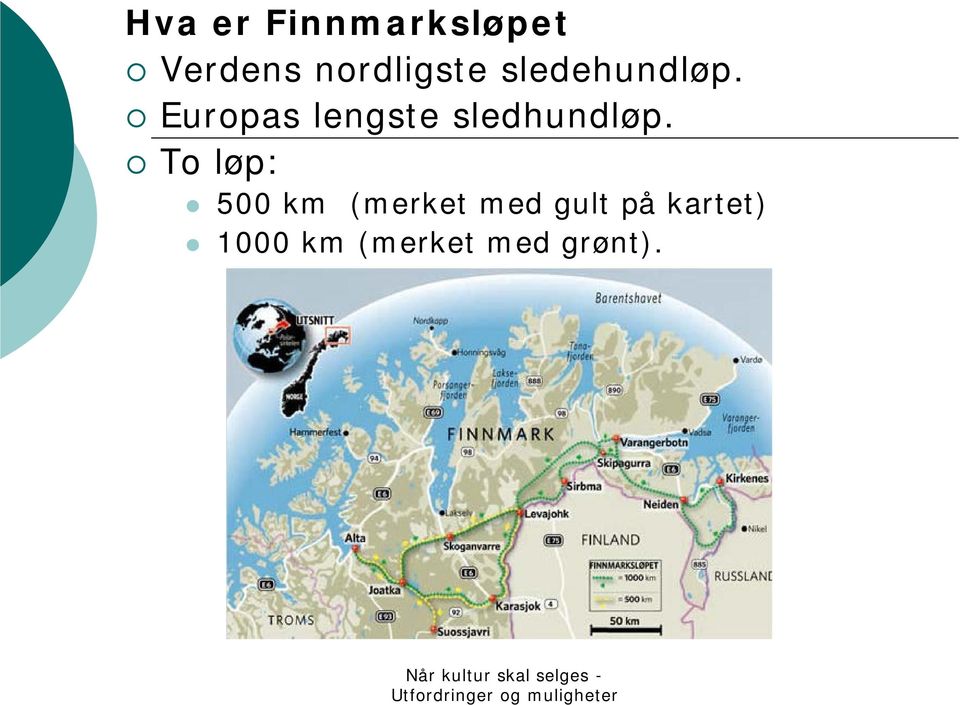 Europas lengste sledhundløp.