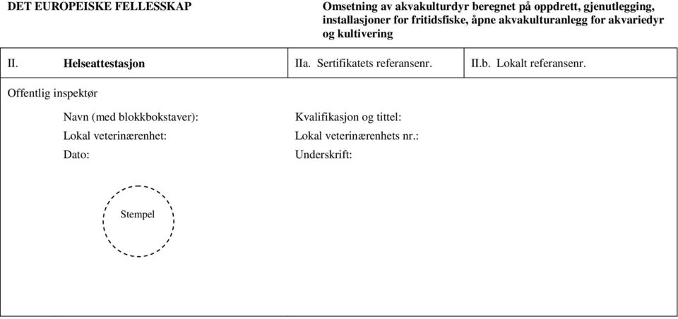 Helseattestasjon IIa. Sertifikatets referansenr. II.b. Lokalt referansenr.