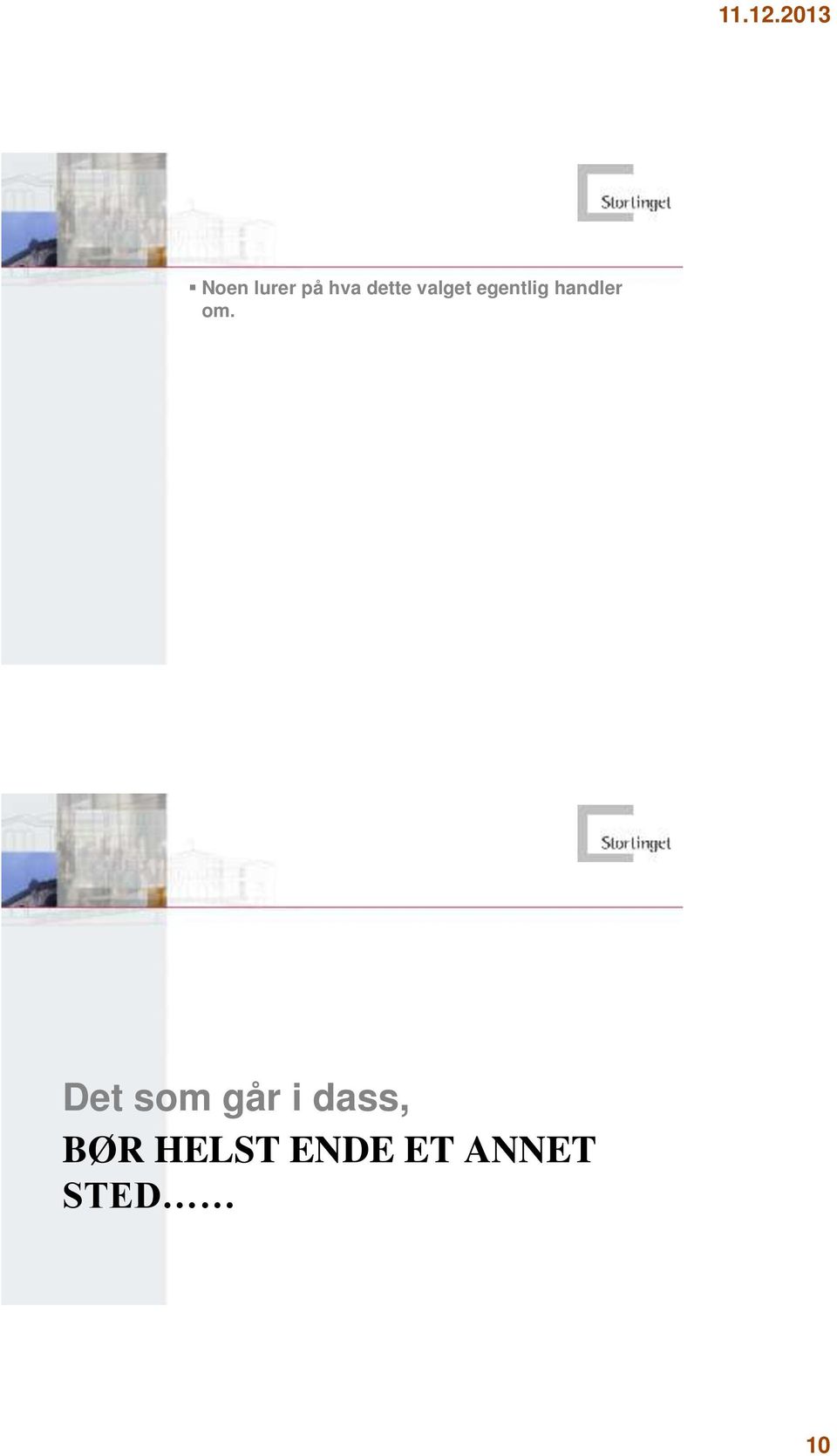 om. Det som går i dass,