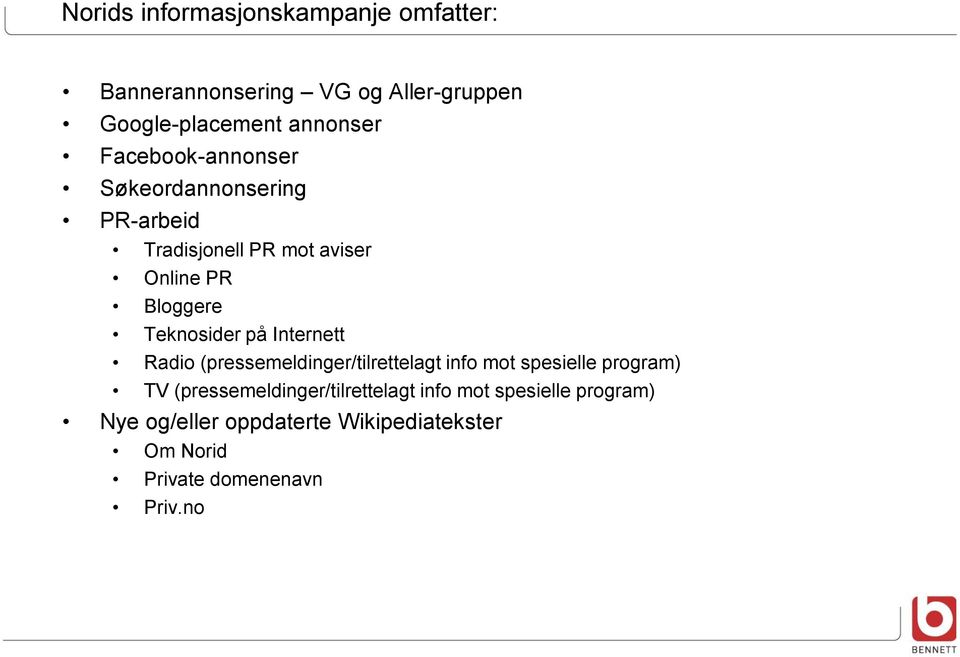 på Internett Radio (pressemeldinger/tilrettelagt info mot spesielle program) TV