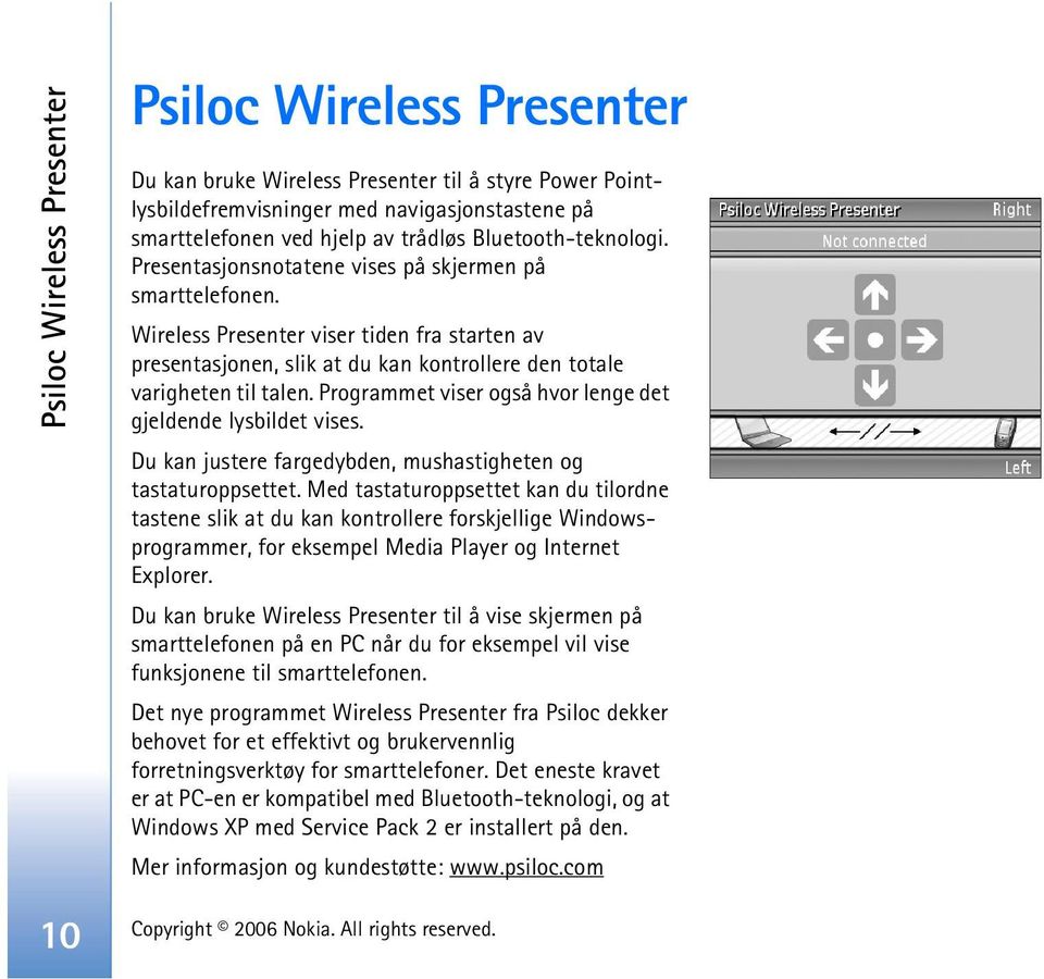 Wireless Presenter viser tiden fra starten av presentasjonen, slik at du kan kontrollere den totale varigheten til talen. Programmet viser også hvor lenge det gjeldende lysbildet vises.