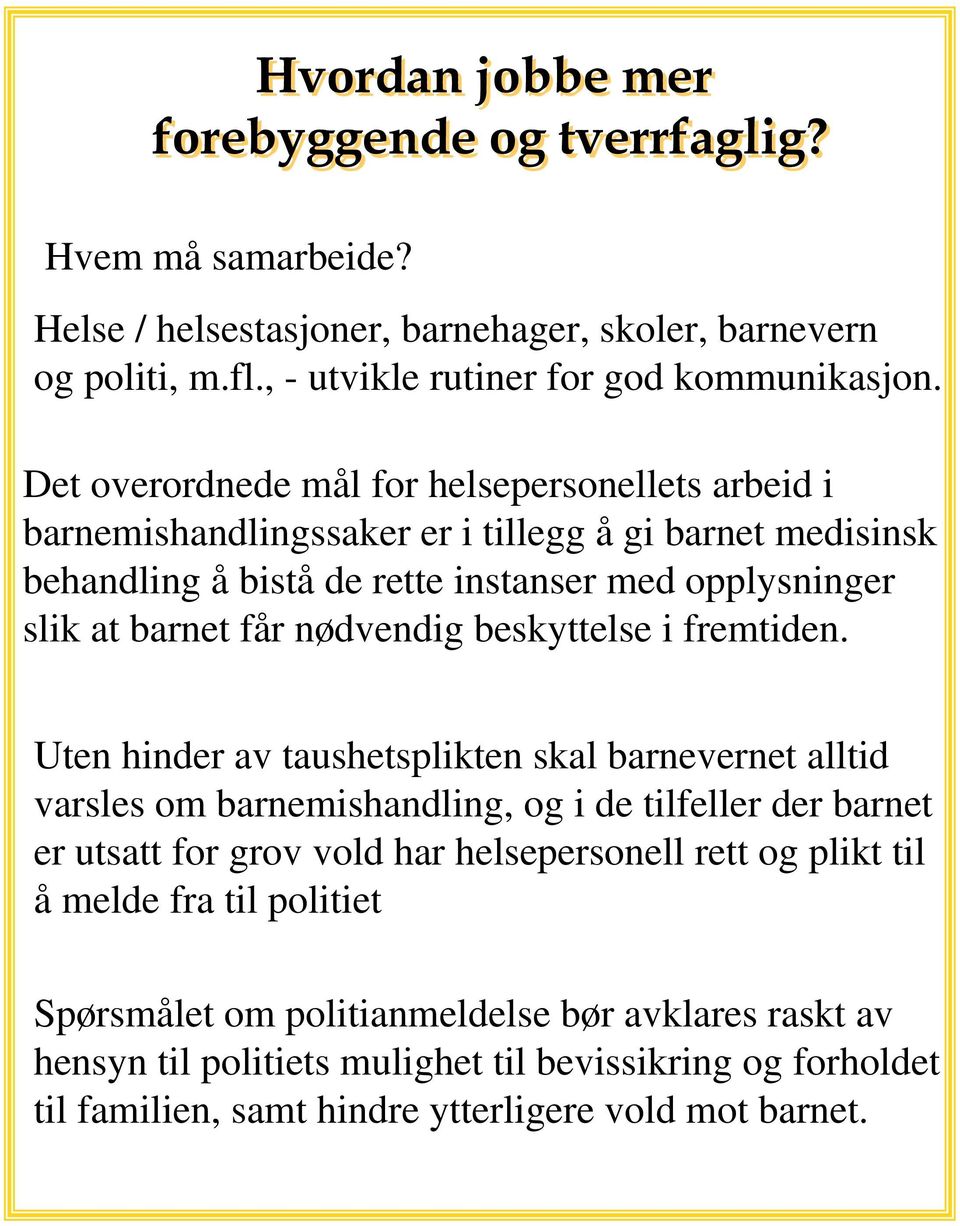 nødvendig beskyttelse i fremtiden.