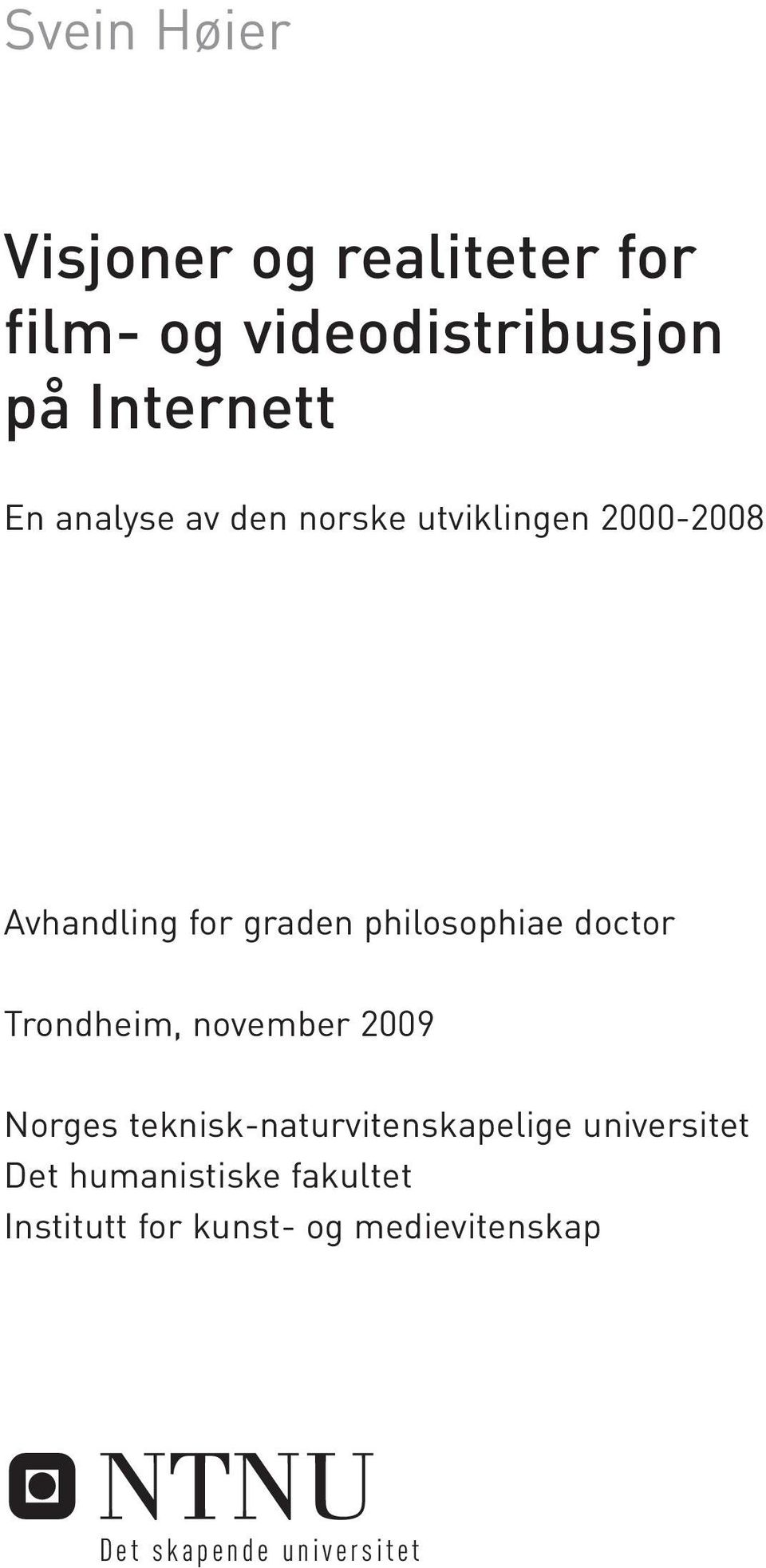 Trondheim, november 2009 Norges teknisk-naturvitenskapelige universitet Det
