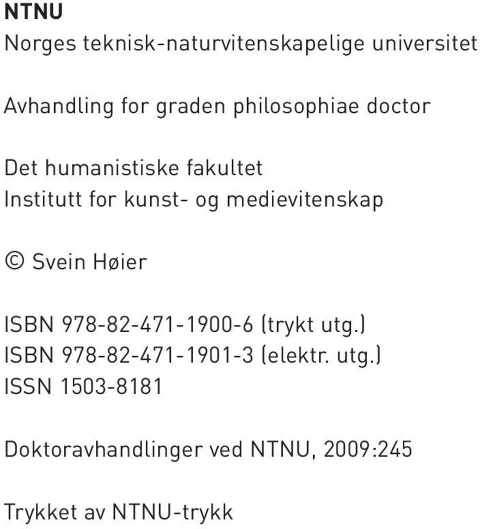 medievitenskap Svein Høier ISBN 978-82-471-1900-6 (trykt utg.