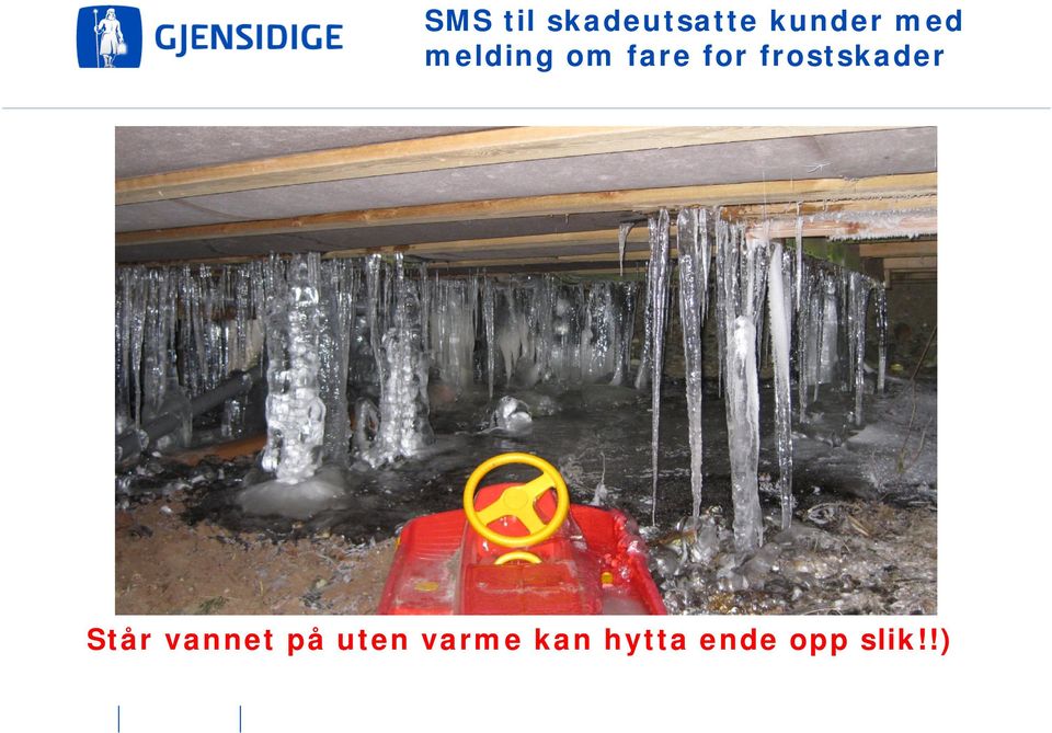 frostskader Står vannet på