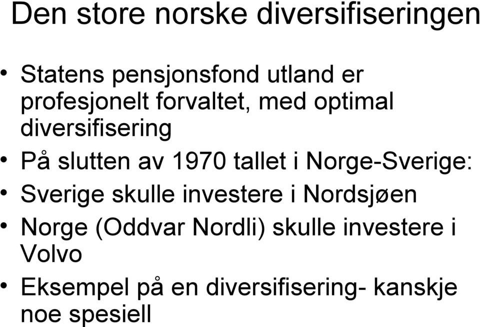 tallet i Norge-Sverige: Sverige skulle investere i Nordsjøen Norge (Oddvar