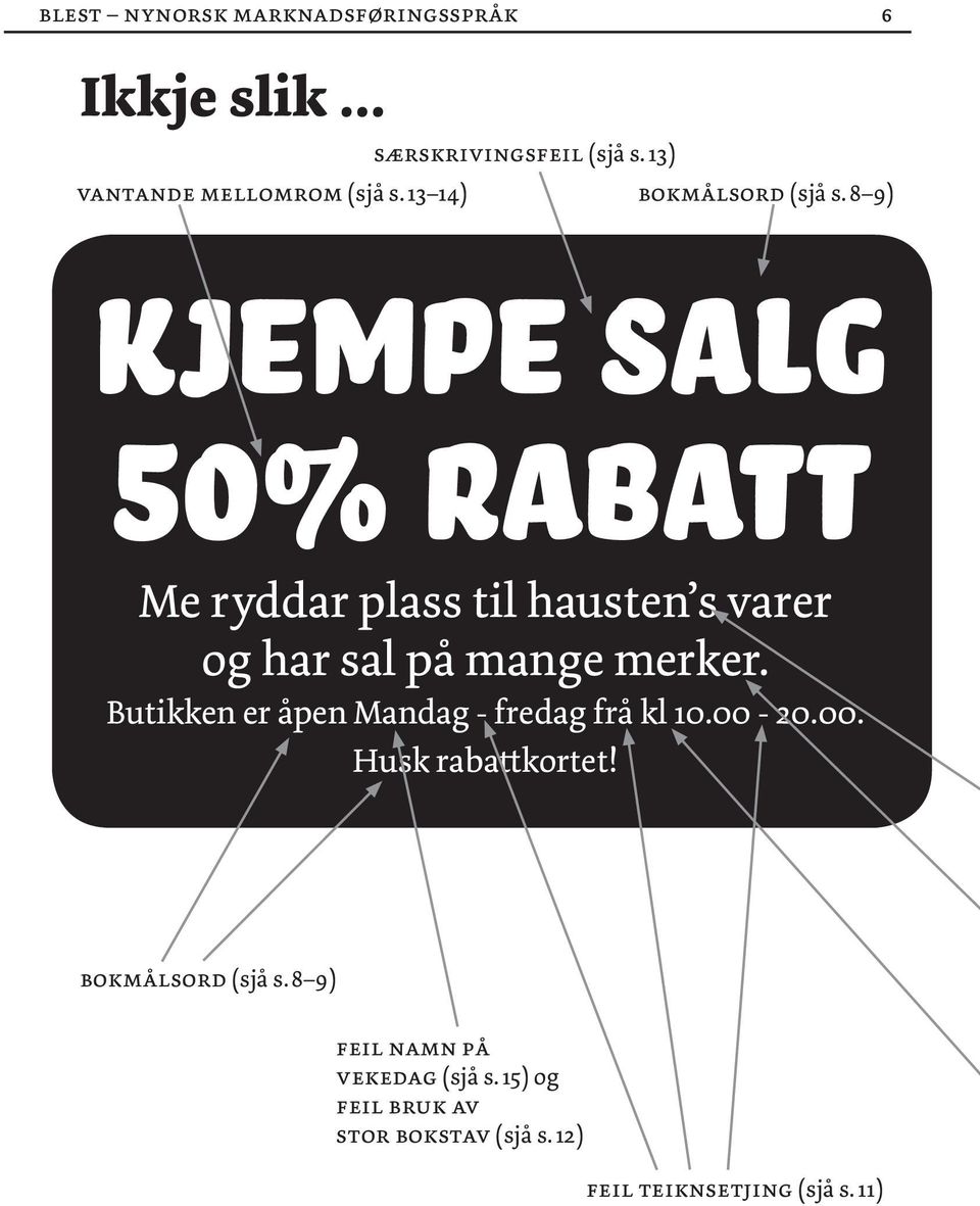 8 9 ) Kjempe salg 50% rabatt Me ryddar plass til hausten s varer og har sal på mange merker.