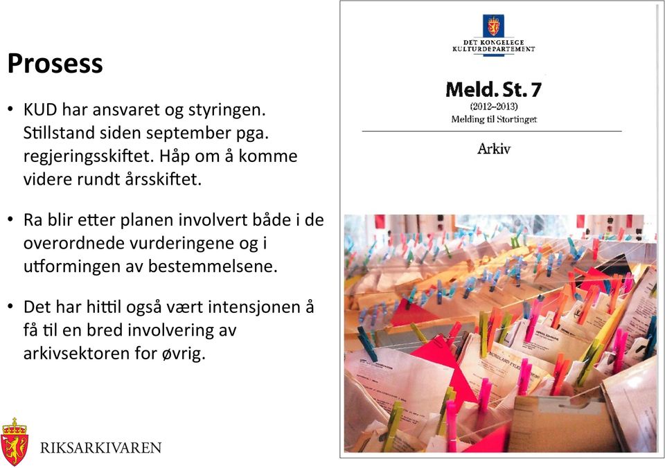 Ra blir e/er planen involvert både i de overordnede vurderingene og i