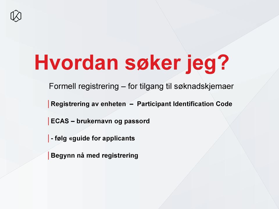 Registrering av enheten Participant Identification