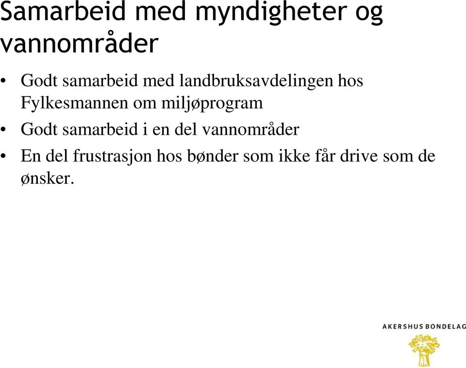 om miljøprogram Godt samarbeid i en del vannområder