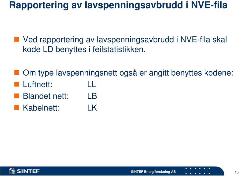 benyttes i feilstatistikken.