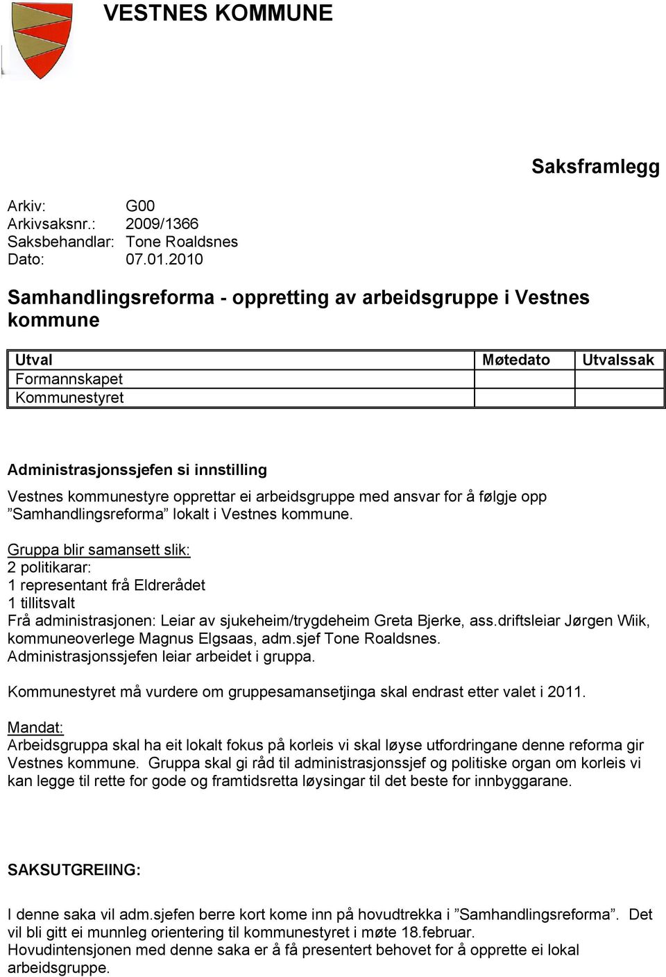 arbeidsgruppe med ansvar for å følgje opp Samhandlingsreforma lokalt i Vestnes kommune.