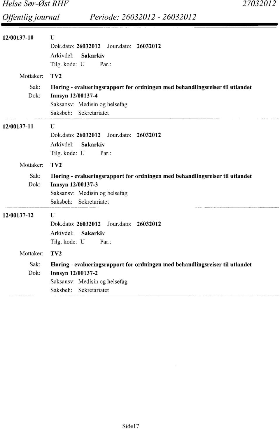 evalueringsrapport for ordningen med behandlingsreiser til utlandet Dok: Innsyn 12/00137-3