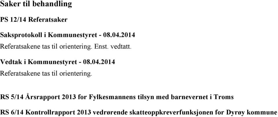 RS 5/14 Årsrapport 2013 for Fylkesmannens tilsyn med barnevernet i