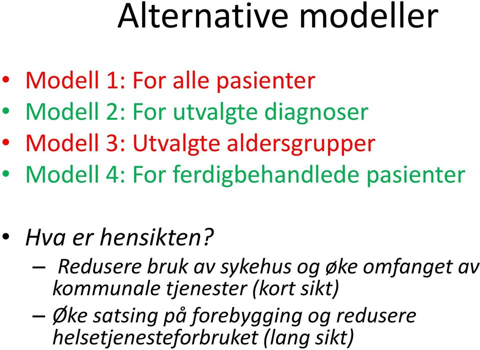 pasienter Hva er hensikten?