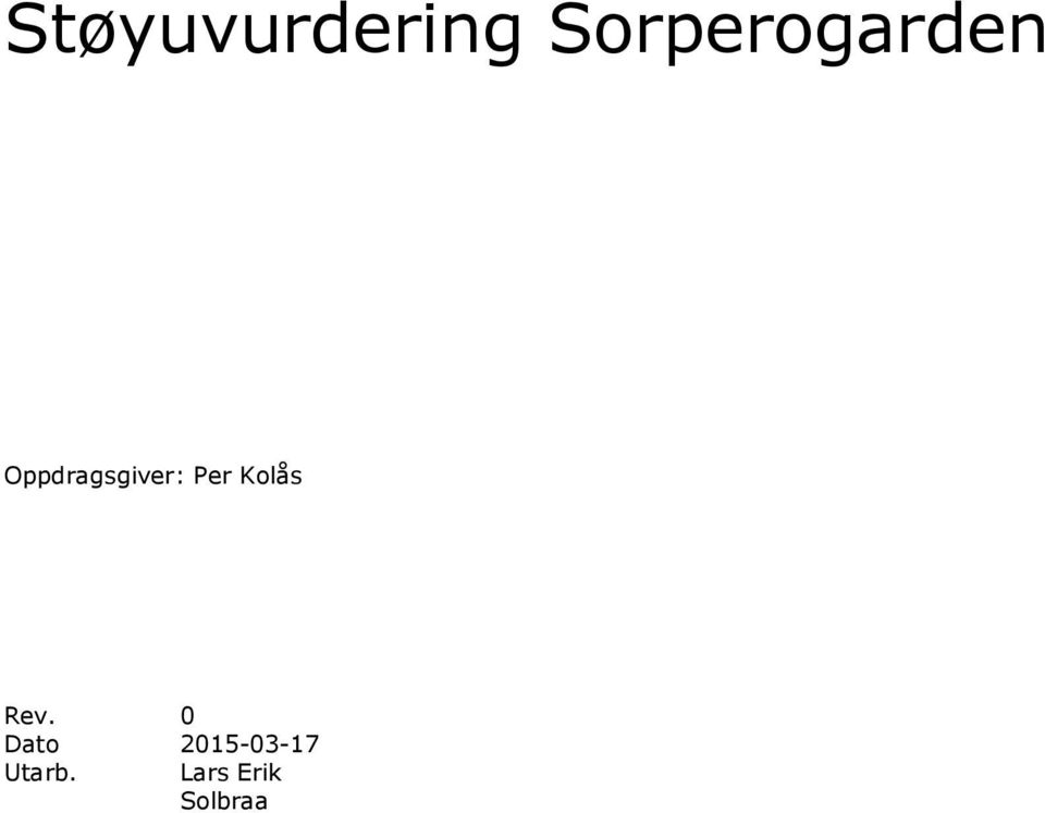 Oppdragsgiver: Per Kolås