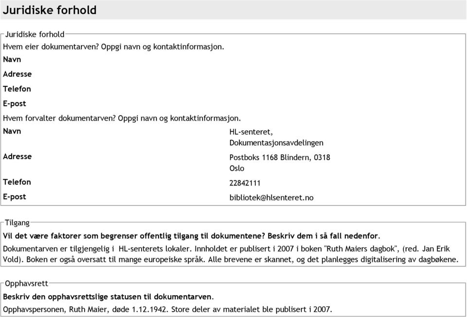 HL senteret, Dokumentasjonsavdelingen Adresse Postboks 1168 Blindern, 0318 Oslo Telefon 22842111 E post bibliotek@hlsenteret.