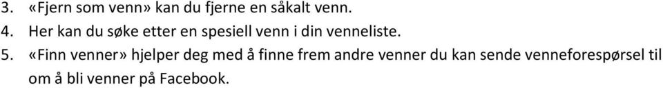 5. «Finn venner» hjelper deg med å finne frem andre