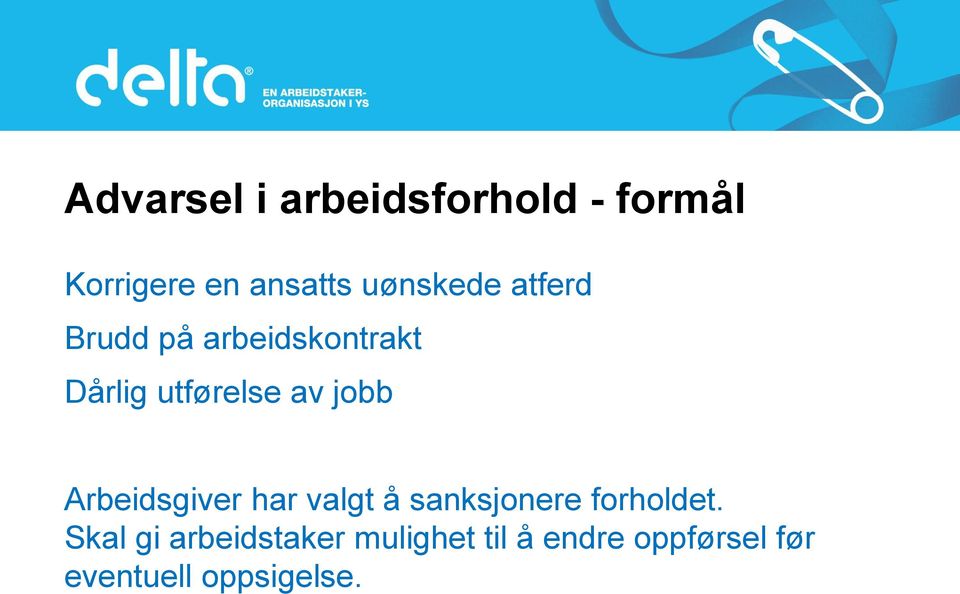 jobb Arbeidsgiver har valgt å sanksjonere forholdet.