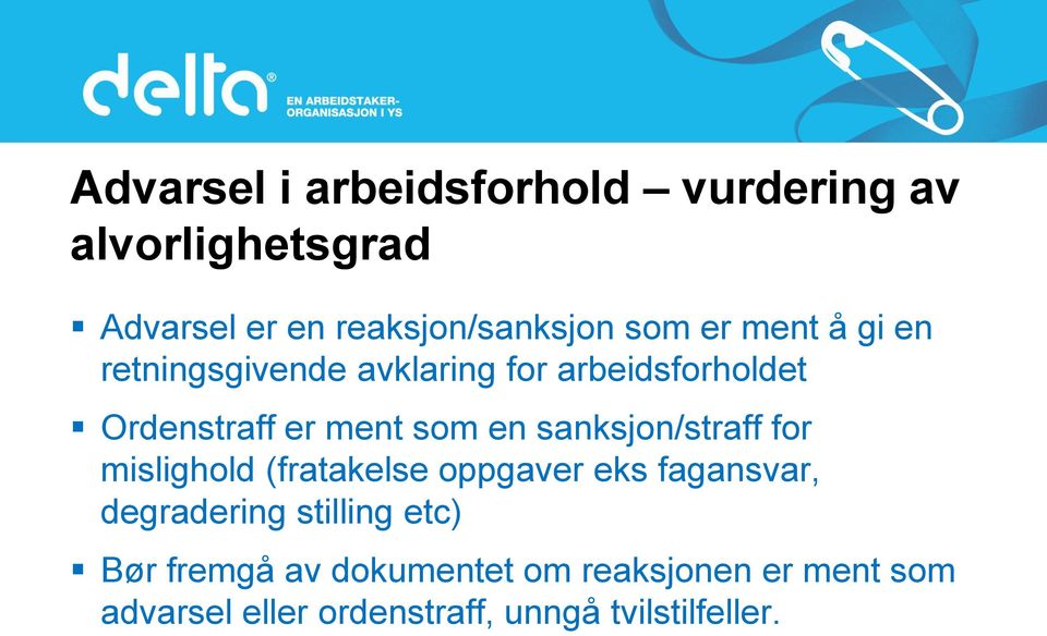 sanksjon/straff for mislighold (fratakelse oppgaver eks fagansvar, degradering stilling etc)