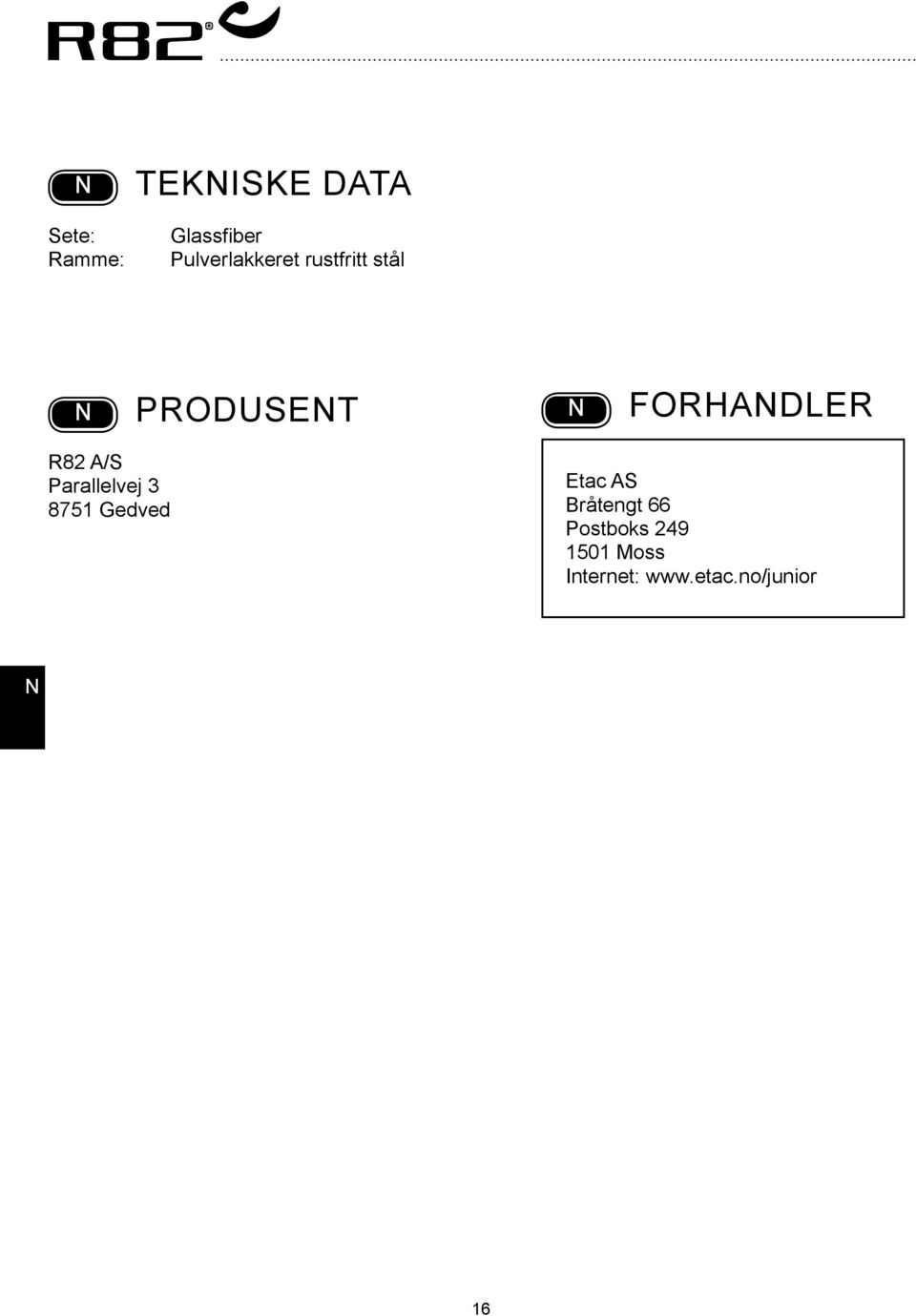 Forhandler R82 /S Parallelvej 3 8751 Gedved Etac