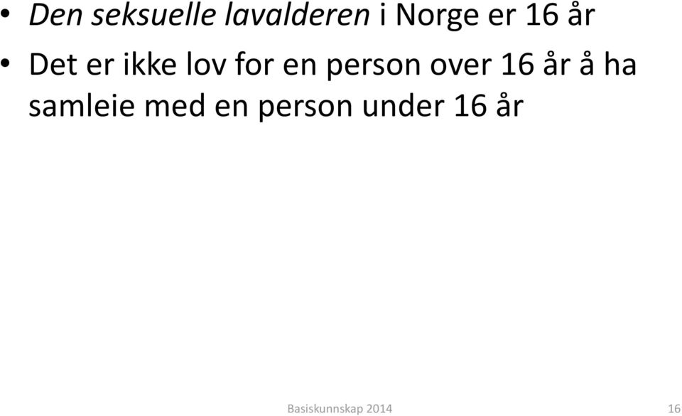 for en person over 16 år å ha