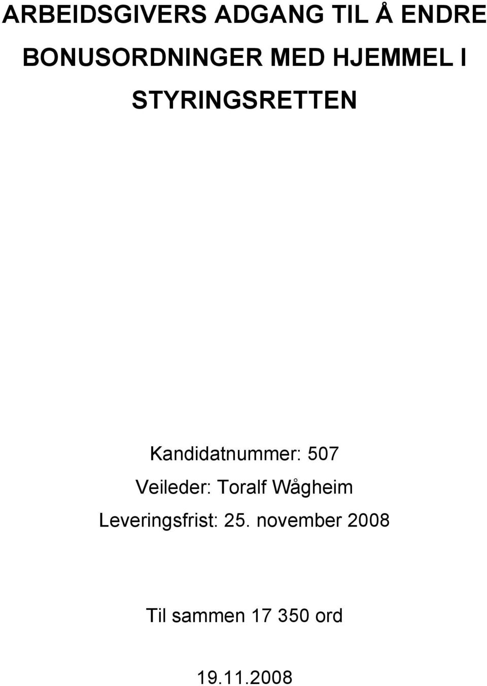 Kandidatnummer: 507 Veileder: Toralf Wågheim