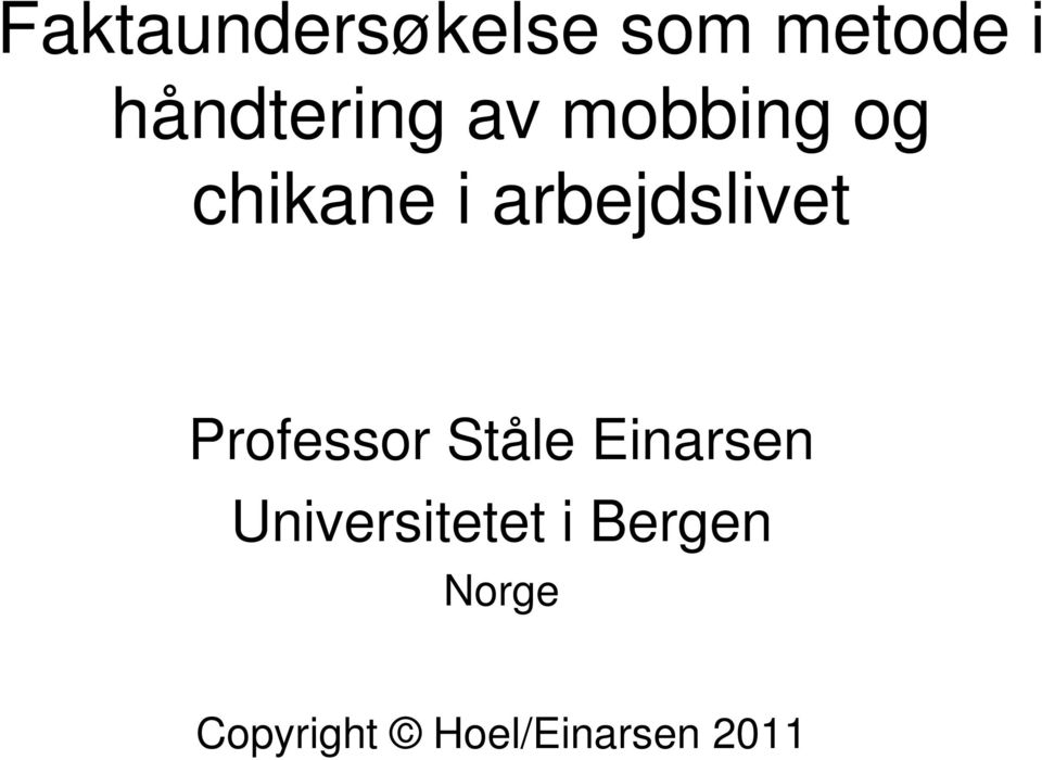 arbejdslivet Professor Ståle Einarsen