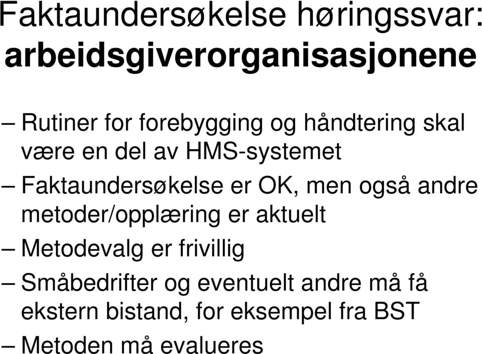 OK, men også andre metoder/opplæring er aktuelt Metodevalg er frivillig