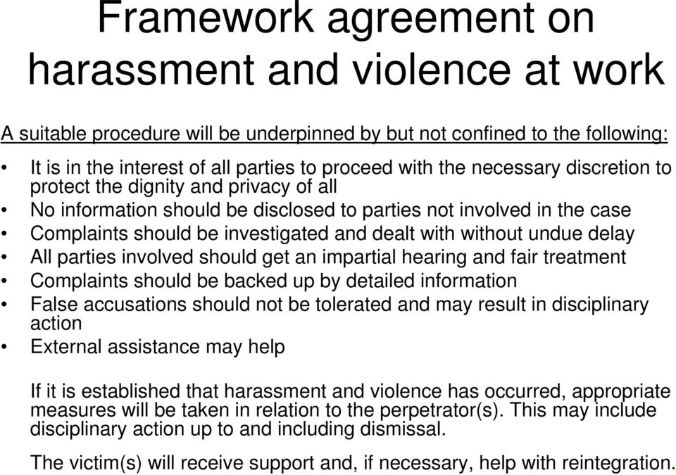 delay All parties involved should get an impartial hearing and fair treatment Complaints should be backed up by detailed information False accusations should not be tolerated and may result in