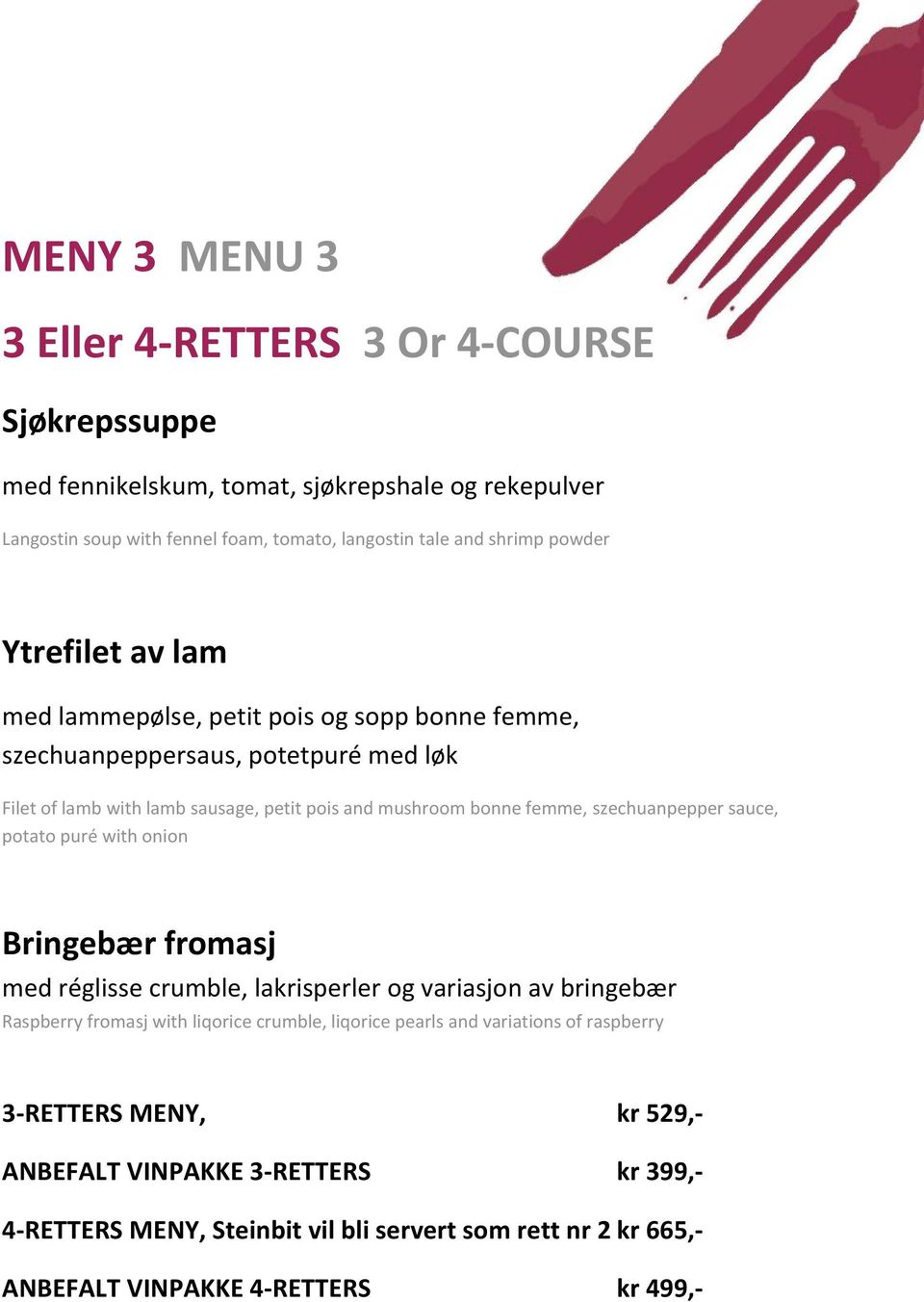 bonne femme, szechuanpepper sauce, potato puré with onion Bringebær fromasj med réglisse crumble, lakrisperler og variasjon av bringebær Raspberry fromasj with liqorice