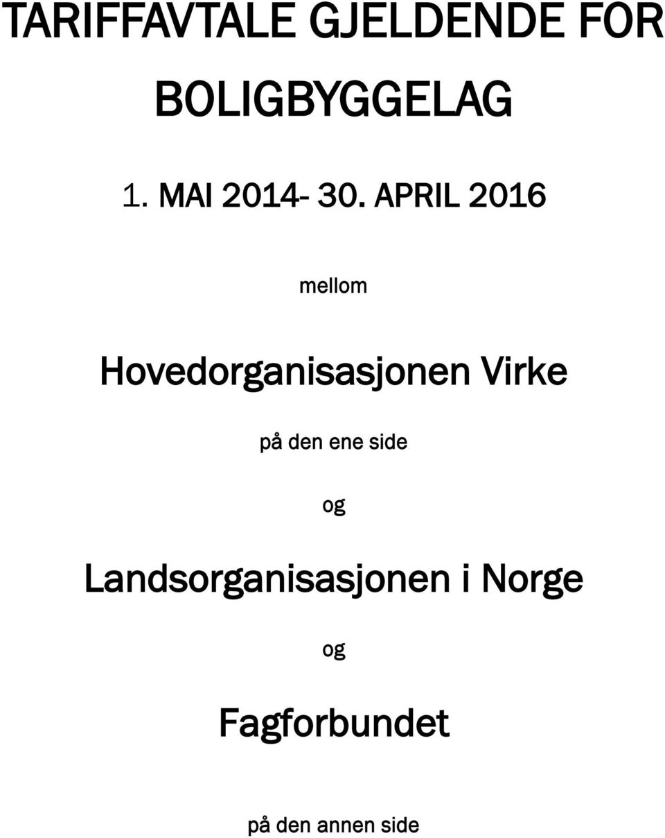 APRIL 2016 mellom Hovedorganisasjonen Virke