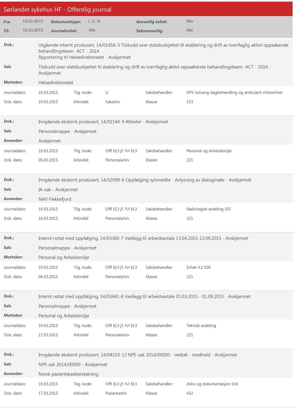 dato: Arkivdel: Sakarkiv 153 Inngående eksternt produsert, 14/01544-9 Attester - Personalmappe - Dok. dato: 05.02.