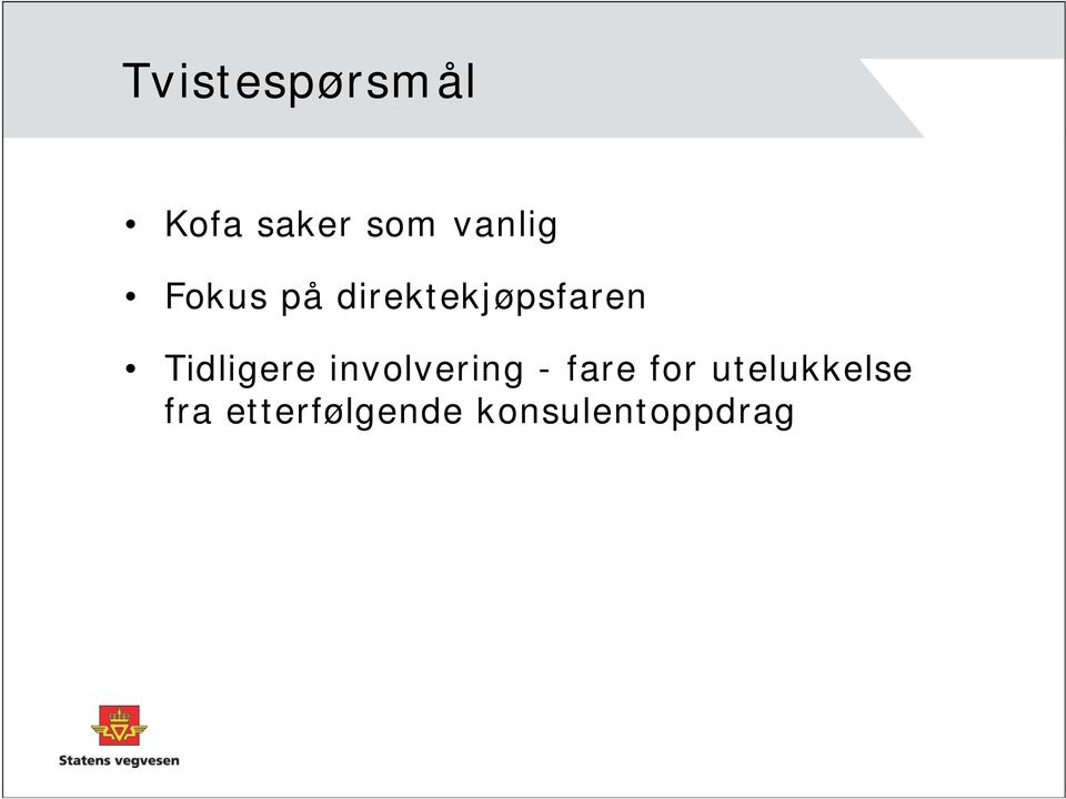 Tidligere involvering - fare for