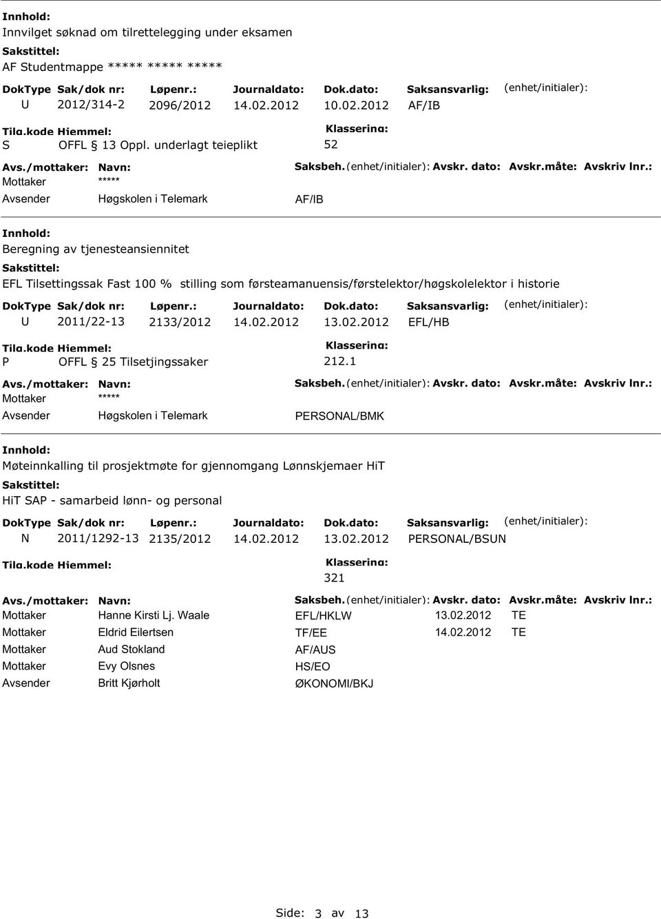 212.1 aksbeh. Avskr. dato: Avskr.måte: Avskriv lnr.